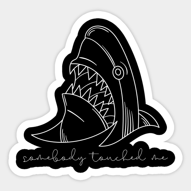 Shark screams: "Somebody Touched Me!" Sticker by nathalieaynie